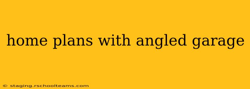 home plans with angled garage