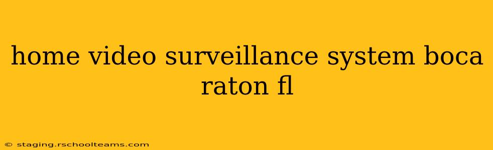 home video surveillance system boca raton fl
