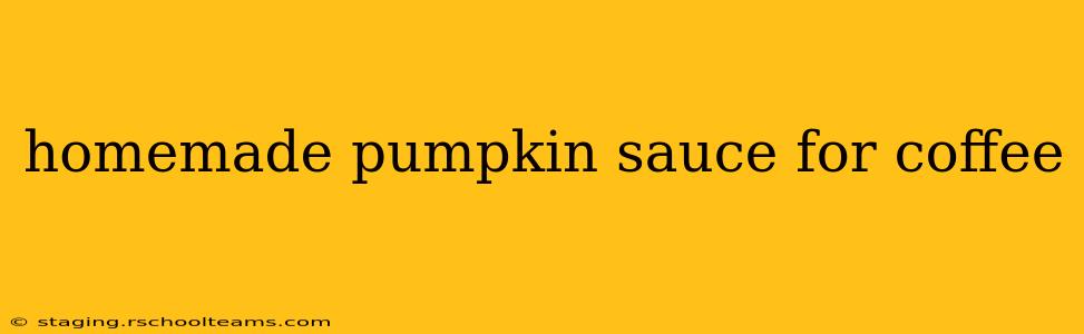 homemade pumpkin sauce for coffee