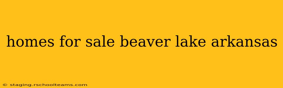 homes for sale beaver lake arkansas