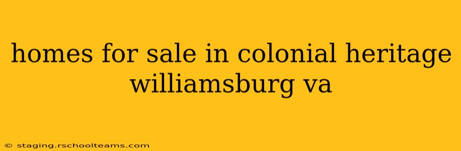 homes for sale in colonial heritage williamsburg va