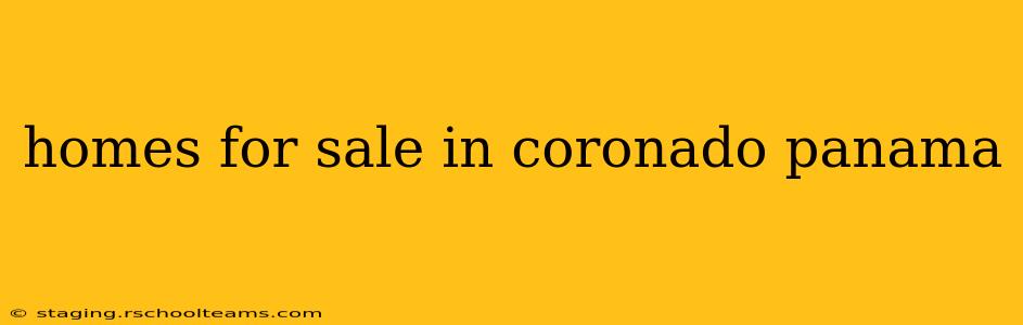 homes for sale in coronado panama