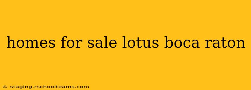 homes for sale lotus boca raton