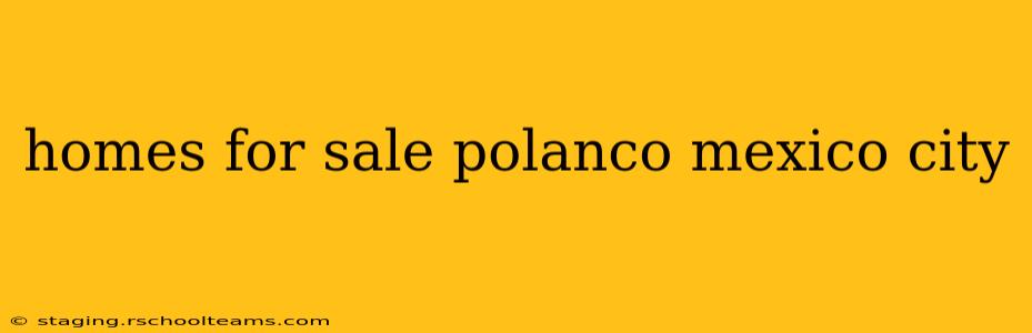 homes for sale polanco mexico city