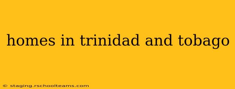 homes in trinidad and tobago