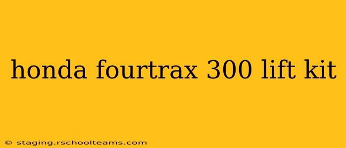 honda fourtrax 300 lift kit