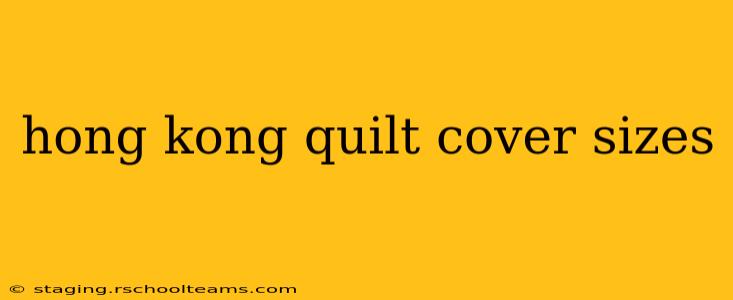 hong kong quilt cover sizes