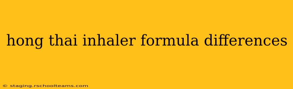 hong thai inhaler formula differences