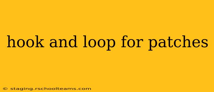 hook and loop for patches