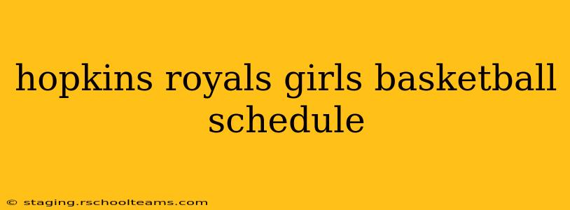 hopkins royals girls basketball schedule