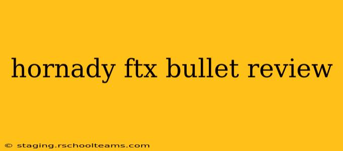 hornady ftx bullet review