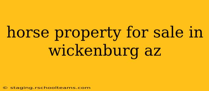 horse property for sale in wickenburg az