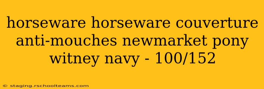 horseware horseware couverture anti-mouches newmarket pony witney navy - 100/152