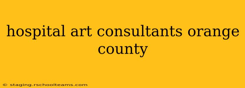 hospital art consultants orange county