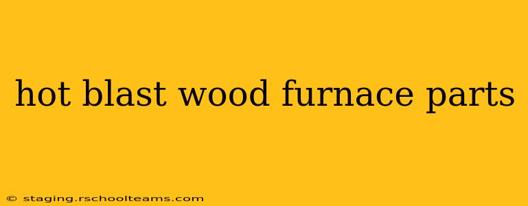 hot blast wood furnace parts