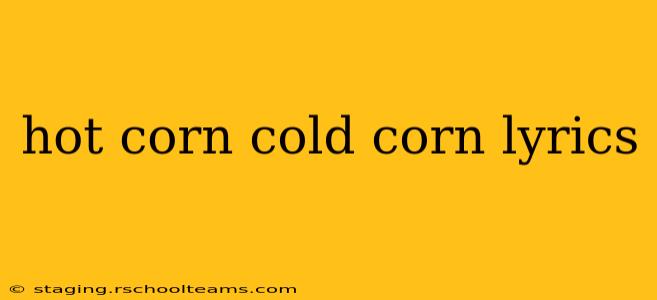 hot corn cold corn lyrics