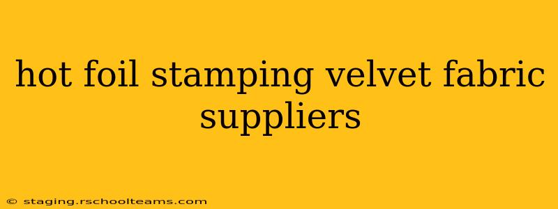 hot foil stamping velvet fabric suppliers