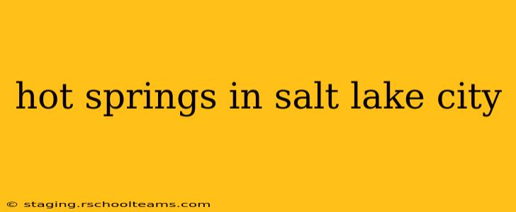 hot springs in salt lake city