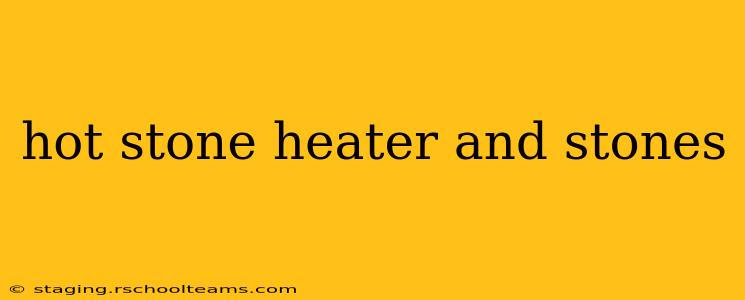hot stone heater and stones