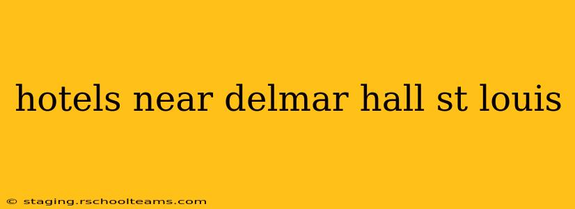 hotels near delmar hall st louis