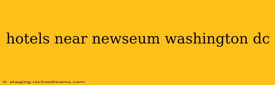 hotels near newseum washington dc