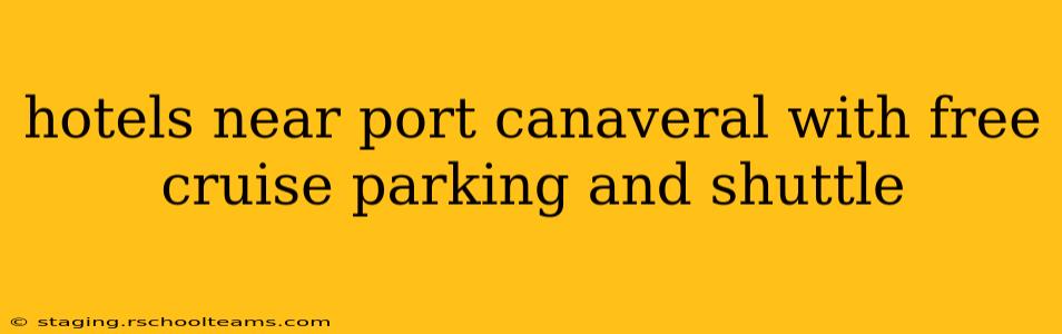 hotels near port canaveral with free cruise parking and shuttle