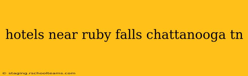 hotels near ruby falls chattanooga tn