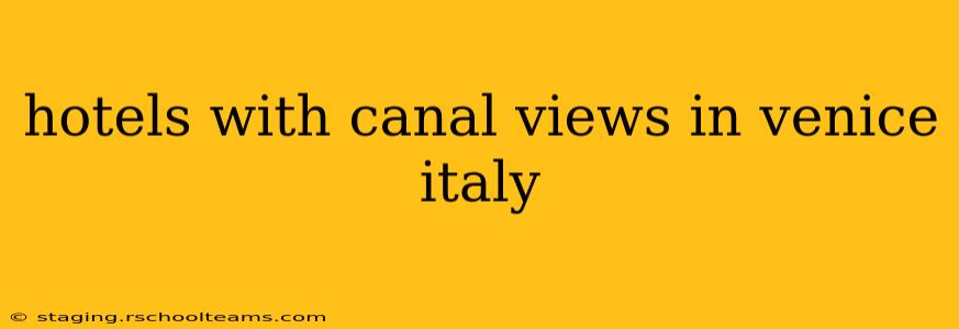 hotels with canal views in venice italy