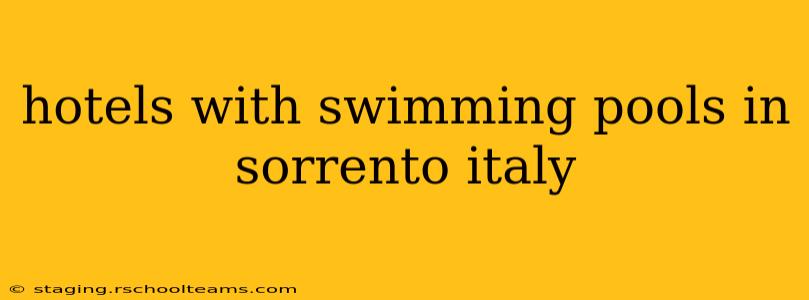 hotels with swimming pools in sorrento italy