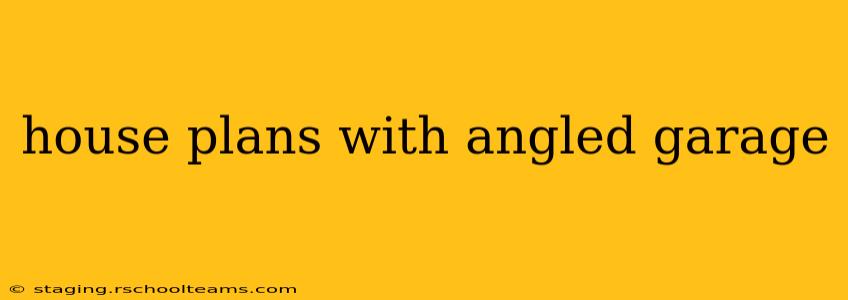 house plans with angled garage
