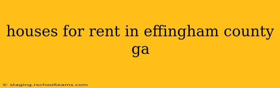 houses for rent in effingham county ga