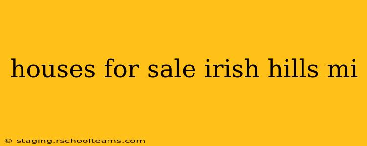 houses for sale irish hills mi