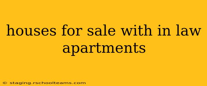 houses for sale with in law apartments