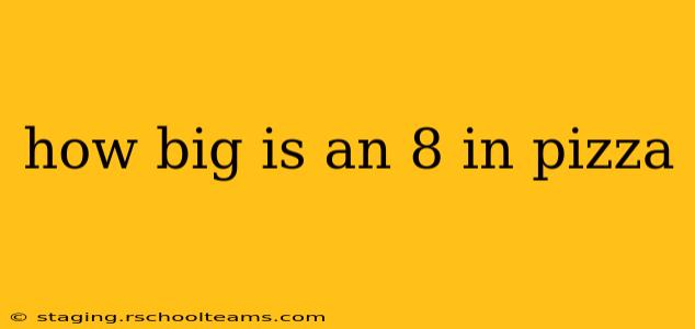 how big is an 8 in pizza