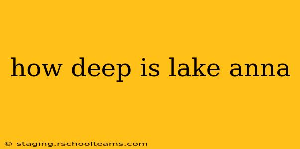 how deep is lake anna