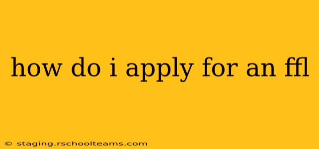 how do i apply for an ffl
