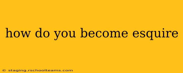 how do you become esquire