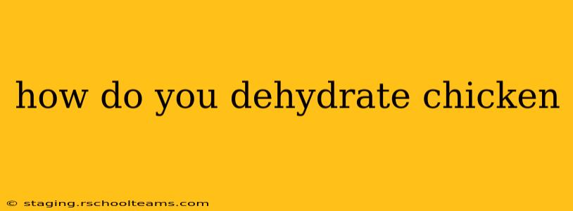 how do you dehydrate chicken