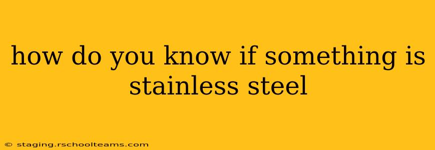 how do you know if something is stainless steel