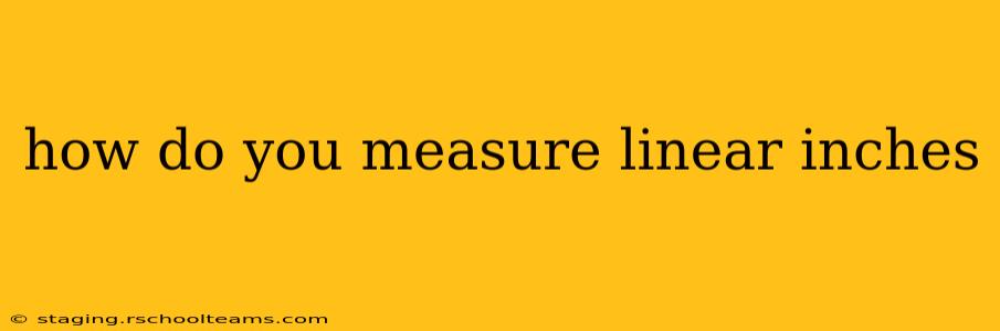 how do you measure linear inches