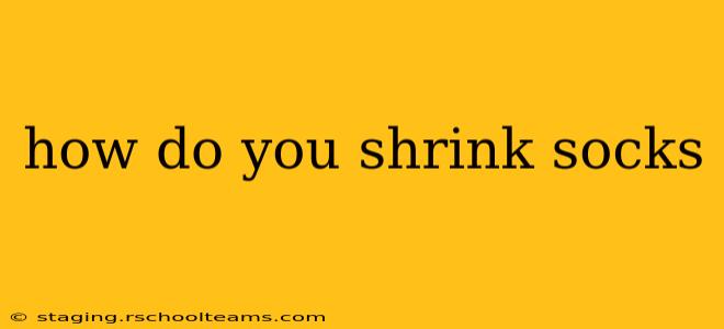 how do you shrink socks
