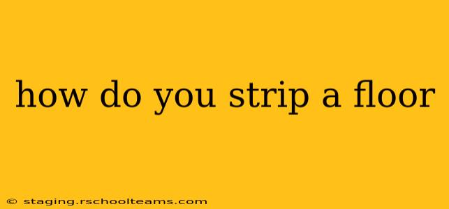 how do you strip a floor