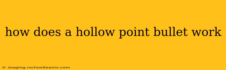how does a hollow point bullet work