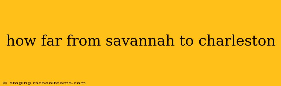 how far from savannah to charleston