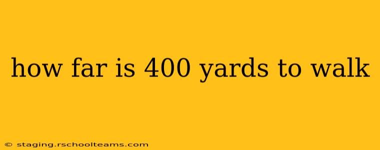 how far is 400 yards to walk