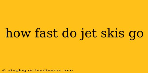 how fast do jet skis go