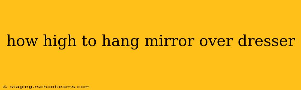 how high to hang mirror over dresser