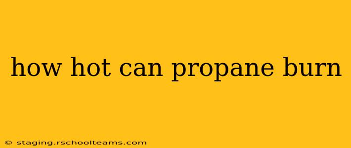 how hot can propane burn