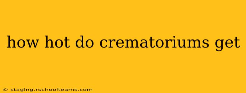 how hot do crematoriums get
