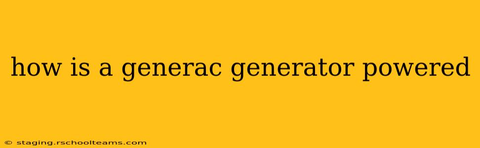 how is a generac generator powered